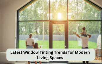 Latest Window Tinting Trends for Modern Living Spaces